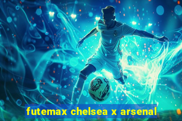 futemax chelsea x arsenal